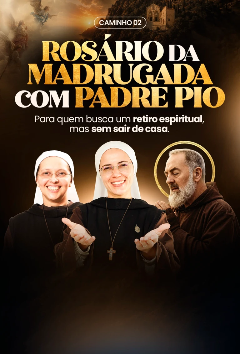 Caminho 02 – Rosário da Madrugada com Padre Pio. Para quem busca um retiro espiritual, mas sem sair de casa.